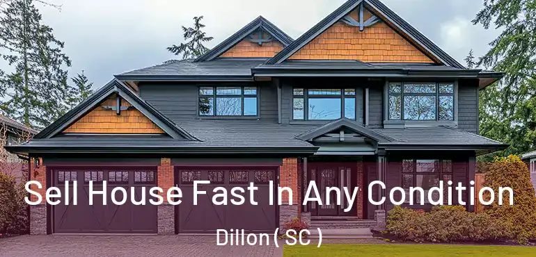  Sell House Fast In Any Condition Dillon ( SC )
