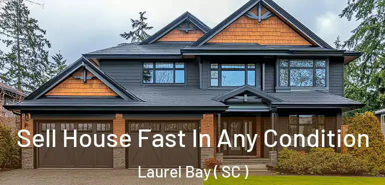  Sell House Fast In Any Condition Laurel Bay ( SC )