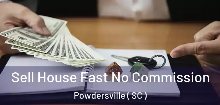  Sell House Fast No Commission Powdersville ( SC )
