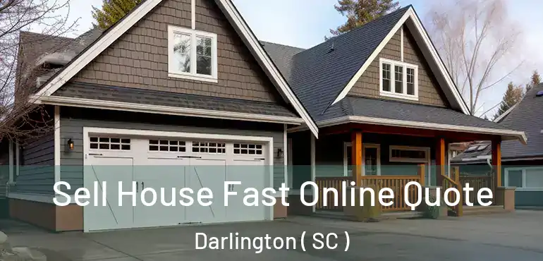  Sell House Fast Online Quote Darlington ( SC )