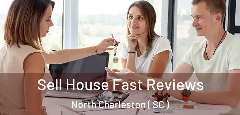  Sell House Fast Reviews North Charleston ( SC )
