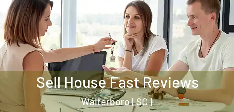  Sell House Fast Reviews Walterboro ( SC )