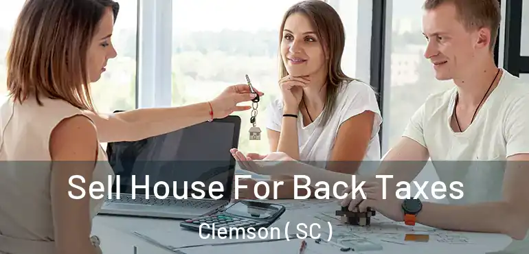  Sell House For Back Taxes Clemson ( SC )