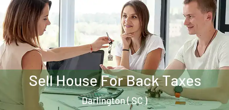  Sell House For Back Taxes Darlington ( SC )