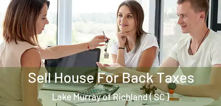  Sell House For Back Taxes Lake Murray of Richland ( SC )