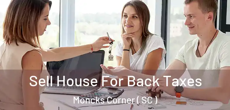  Sell House For Back Taxes Moncks Corner ( SC )