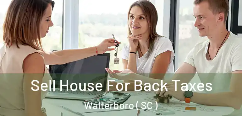  Sell House For Back Taxes Walterboro ( SC )