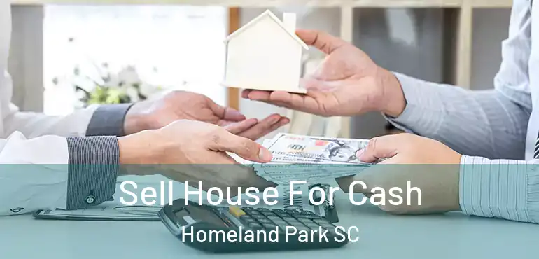  Sell House For Cash Homeland Park SC