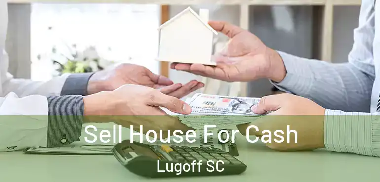  Sell House For Cash Lugoff SC
