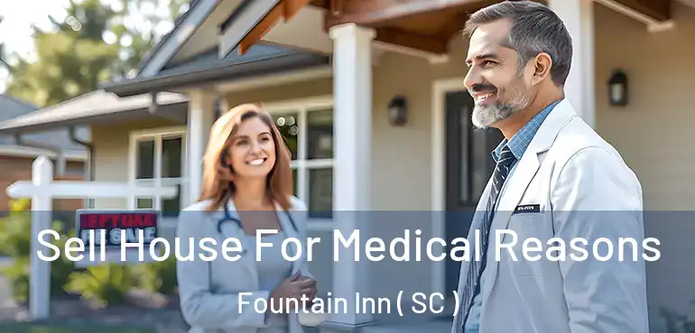  Sell House For Medical Reasons Fountain Inn ( SC )