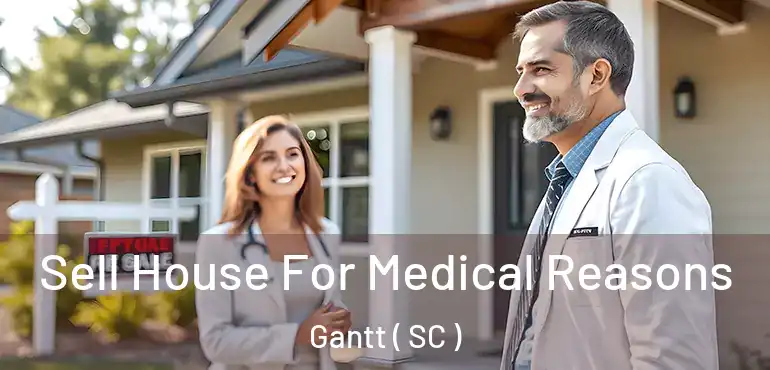  Sell House For Medical Reasons Gantt ( SC )