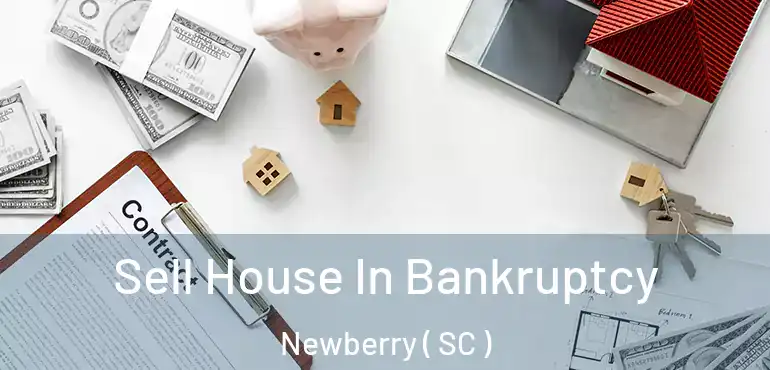  Sell House In Bankruptcy Newberry ( SC )