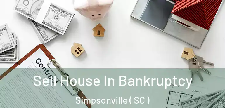  Sell House In Bankruptcy Simpsonville ( SC )