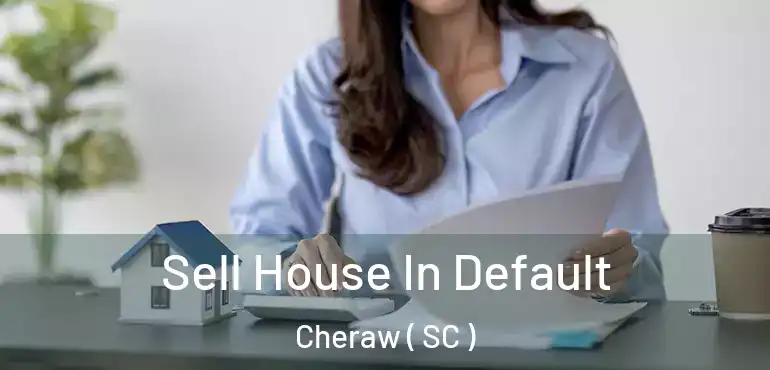  Sell House In Default Cheraw ( SC )