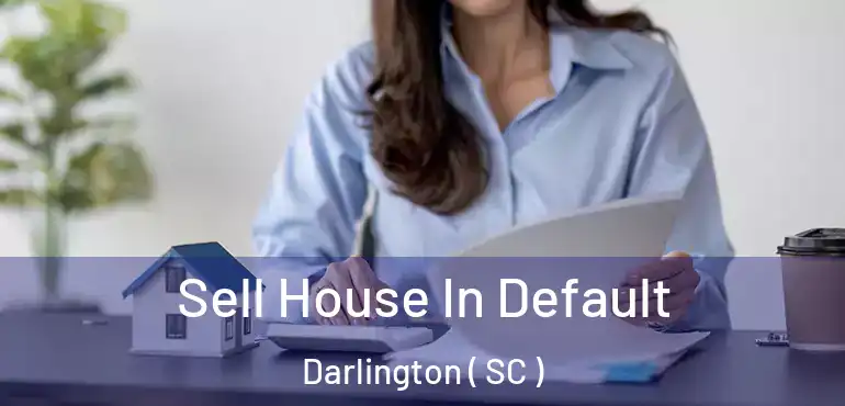  Sell House In Default Darlington ( SC )