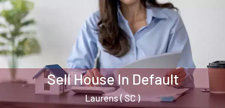  Sell House In Default Laurens ( SC )