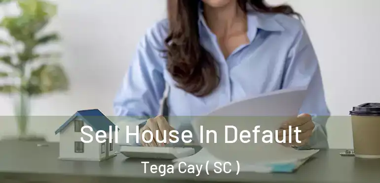  Sell House In Default Tega Cay ( SC )
