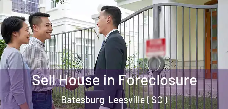  Sell House in Foreclosure Batesburg-Leesville ( SC )