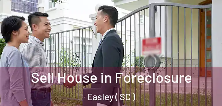  Sell House in Foreclosure Easley ( SC )