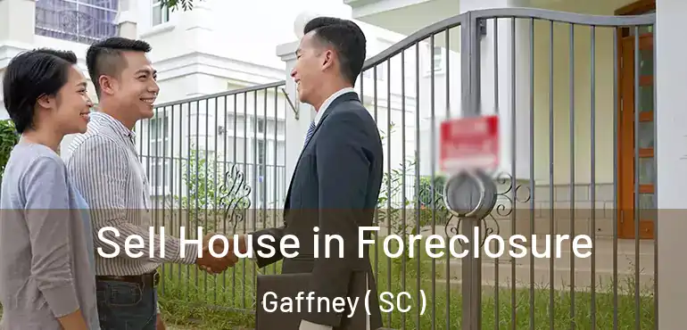  Sell House in Foreclosure Gaffney ( SC )