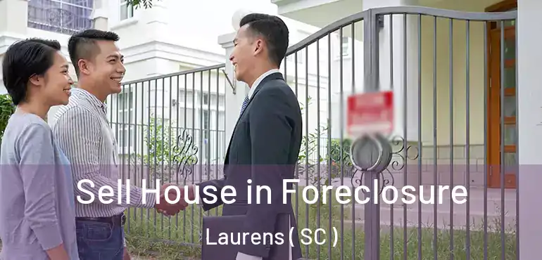  Sell House in Foreclosure Laurens ( SC )