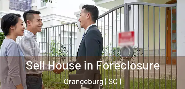  Sell House in Foreclosure Orangeburg ( SC )