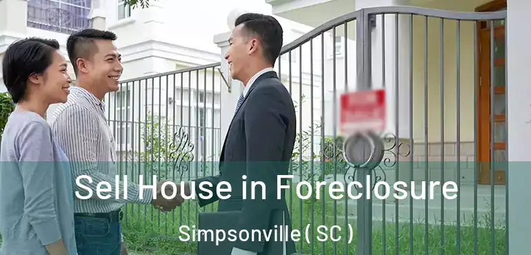  Sell House in Foreclosure Simpsonville ( SC )