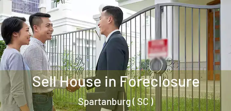  Sell House in Foreclosure Spartanburg ( SC )