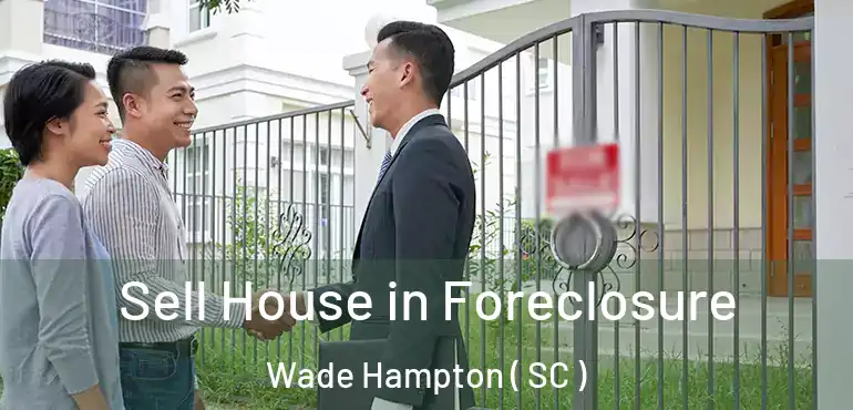  Sell House in Foreclosure Wade Hampton ( SC )