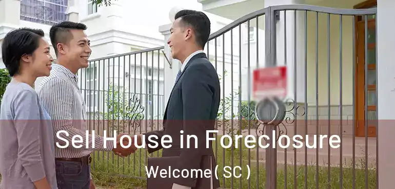  Sell House in Foreclosure Welcome ( SC )