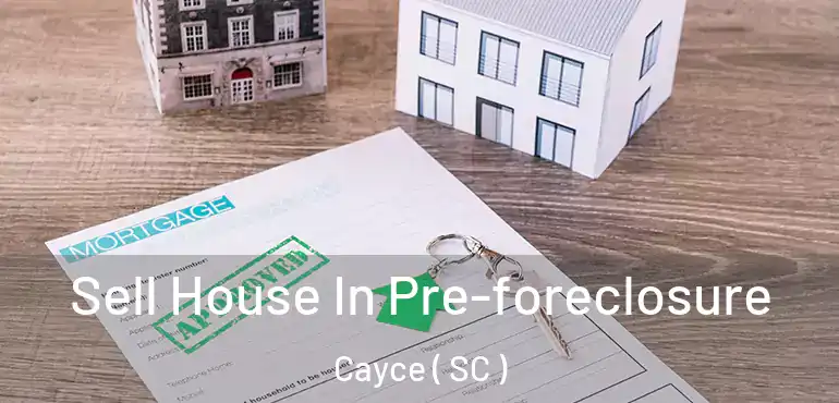  Sell House In Pre-foreclosure Cayce ( SC )