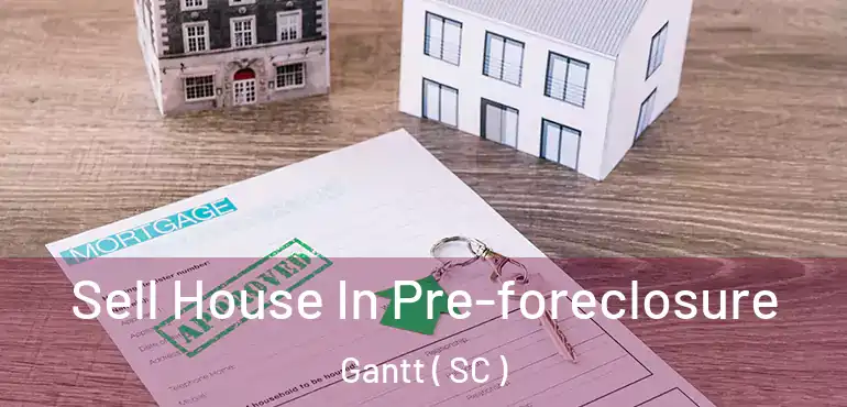  Sell House In Pre-foreclosure Gantt ( SC )