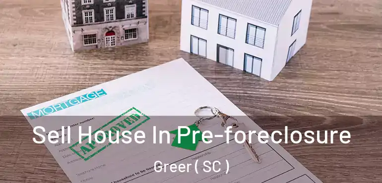  Sell House In Pre-foreclosure Greer ( SC )