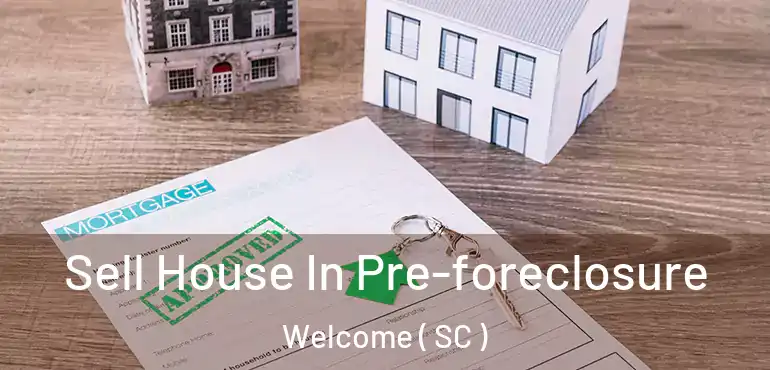  Sell House In Pre-foreclosure Welcome ( SC )