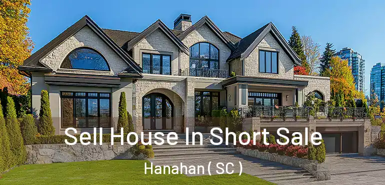  Sell House In Short Sale Hanahan ( SC )