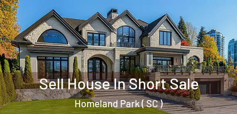  Sell House In Short Sale Homeland Park ( SC )