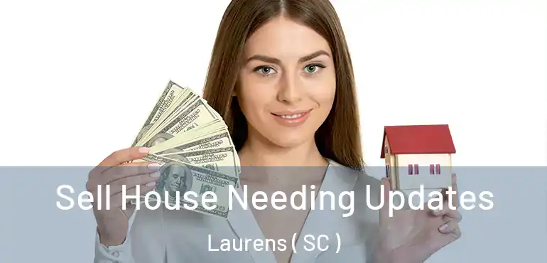  Sell House Needing Updates Laurens ( SC )