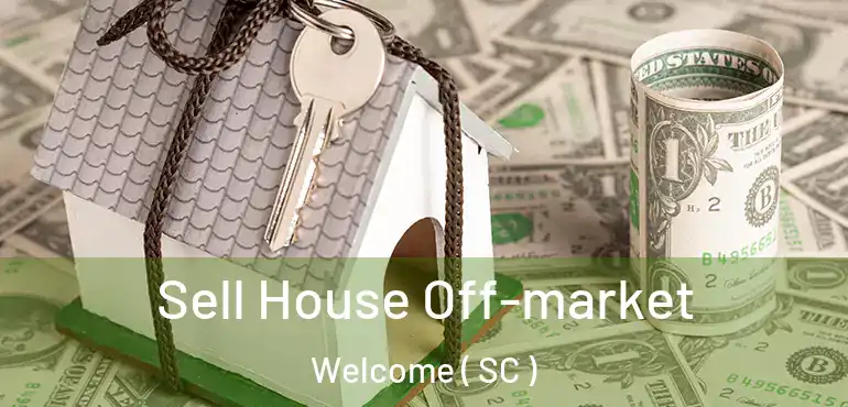  Sell House Off-market Welcome ( SC )