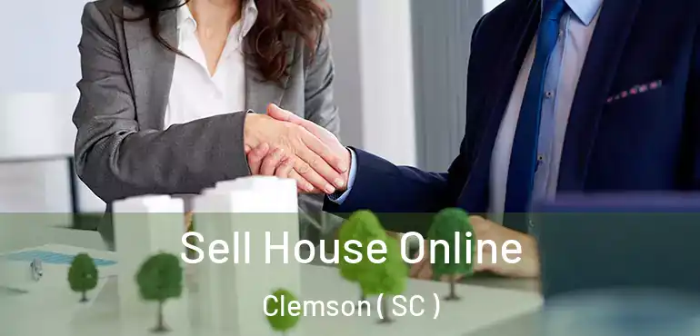  Sell House Online Clemson ( SC )