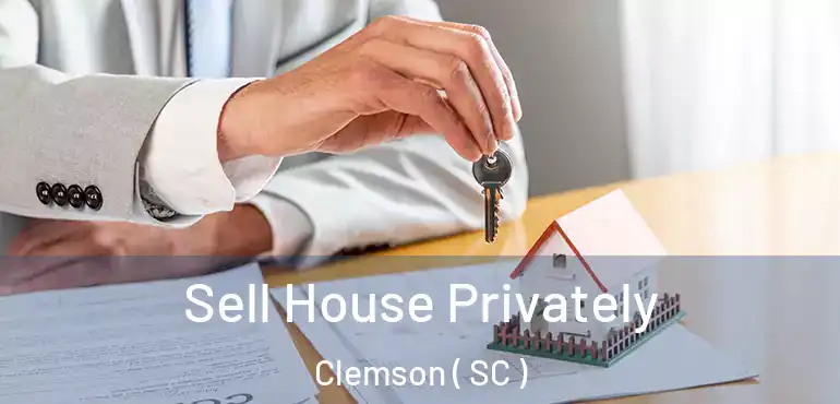 Sell House Privately Clemson ( SC )