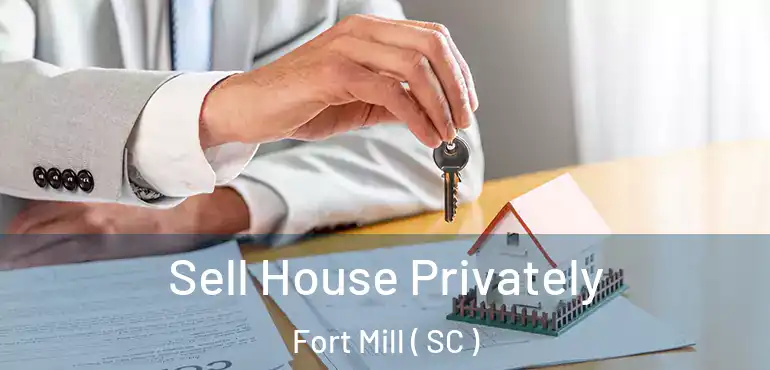  Sell House Privately Fort Mill ( SC )