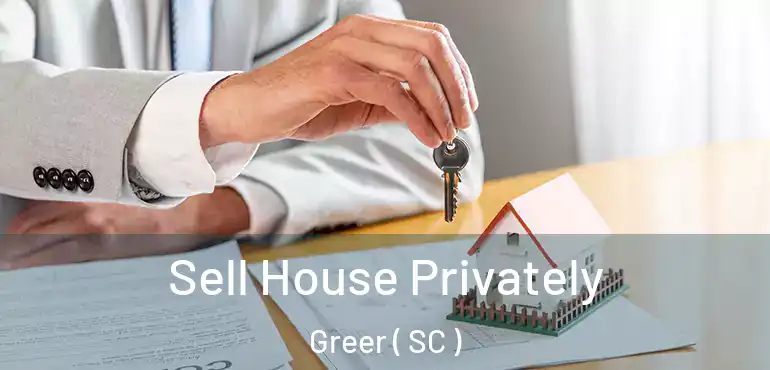  Sell House Privately Greer ( SC )