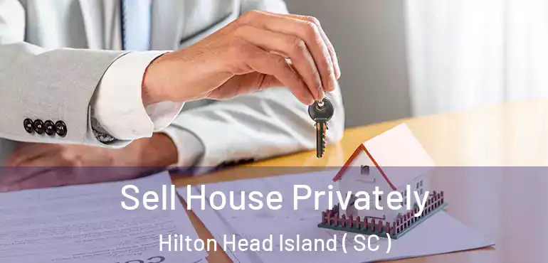  Sell House Privately Hilton Head Island ( SC )