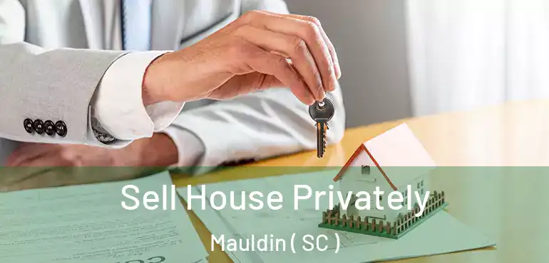  Sell House Privately Mauldin ( SC )