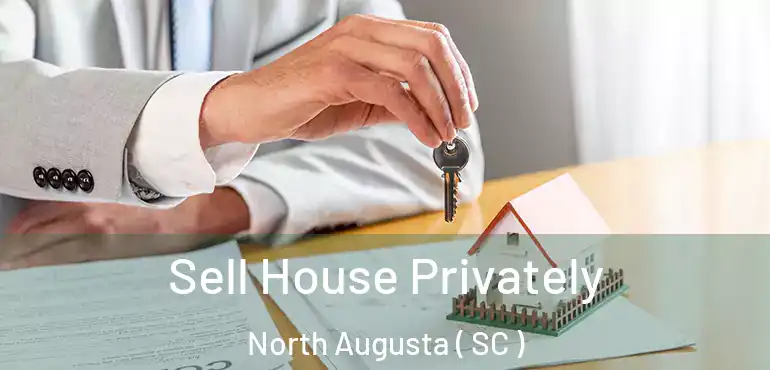  Sell House Privately North Augusta ( SC )