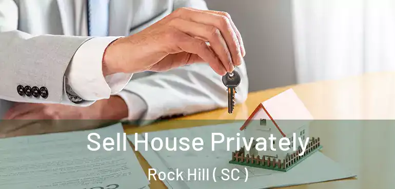  Sell House Privately Rock Hill ( SC )