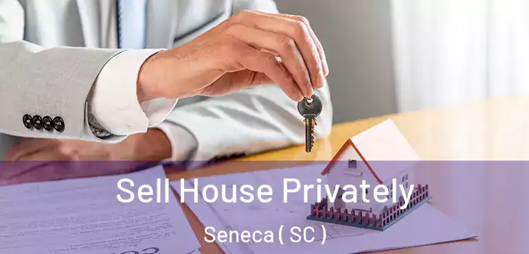  Sell House Privately Seneca ( SC )