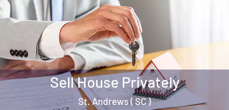  Sell House Privately St. Andrews ( SC )