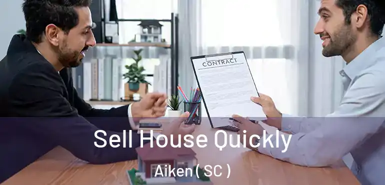  Sell House Quickly Aiken ( SC )