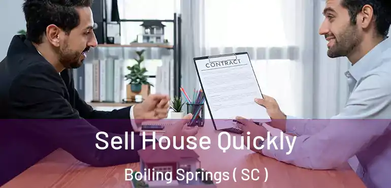  Sell House Quickly Boiling Springs ( SC )